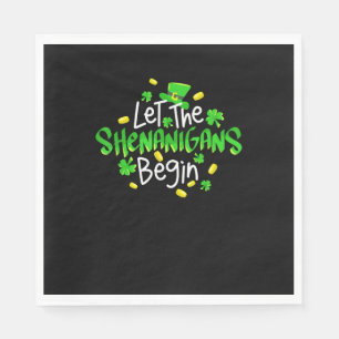 Let The Shenanigans Begin Funny St. Patrick's Day Napkin