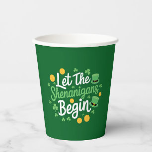 Let The Shenanigans Begin Funny St Patrick's Day Paper Cups