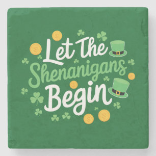 Let The Shenanigans Begin Funny St Patrick's Day Stone Coaster