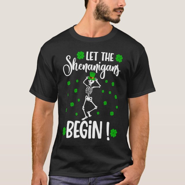 Let the shenanigans begin funny st patrick's day T-Shirt (Front)