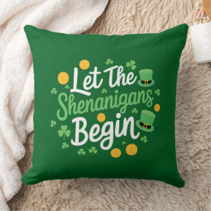 Let The Shenanigans Begin Funny St Patrick's Day Throw Pillow