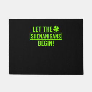Let the Shenanigans Begin Funny St Patricks T-Shir Doormat