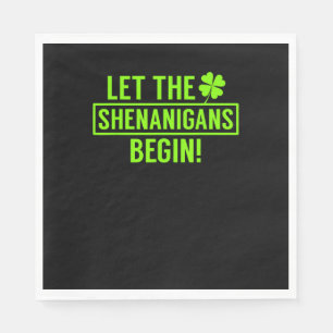 Let the Shenanigans Begin Funny St Patricks T-Shir Napkin