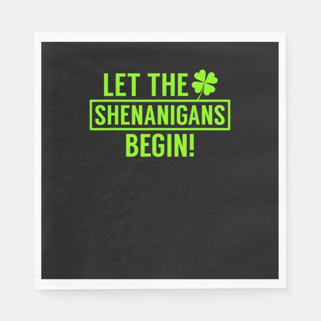 Let the Shenanigans Begin Funny St Patricks T-Shir Napkin (Front)