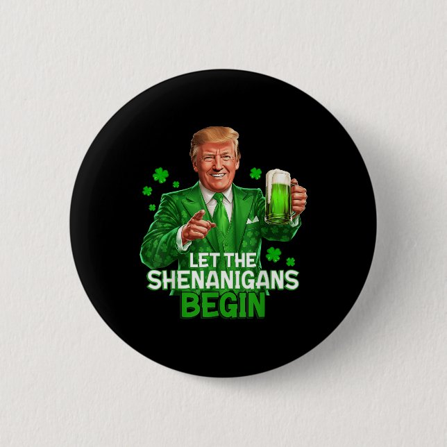Let The Shenanigans Begin Funny Trump St. 2 Inch Round Button (Front)