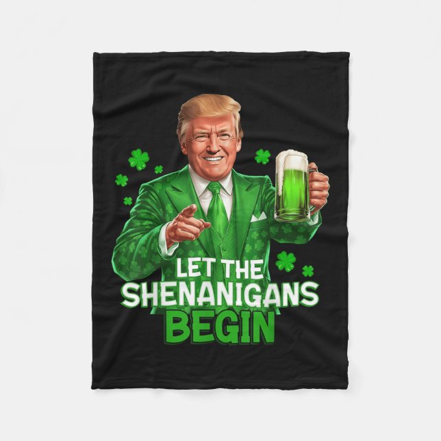 Let The Shenanigans Begin Funny Trump St. Fleece Blanket (Front)