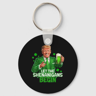 Let The Shenanigans Begin Funny Trump St. Keychain