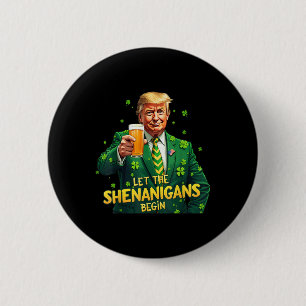 Let The Shenanigans Begin Funny Trump St Patrick 2 Inch Round Button