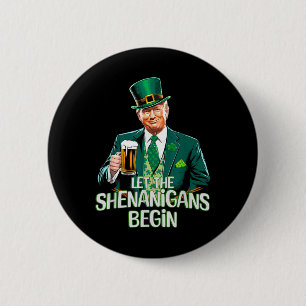 Let The Shenanigans Begin Funny Trump St. Patrick 2 Inch Round Button