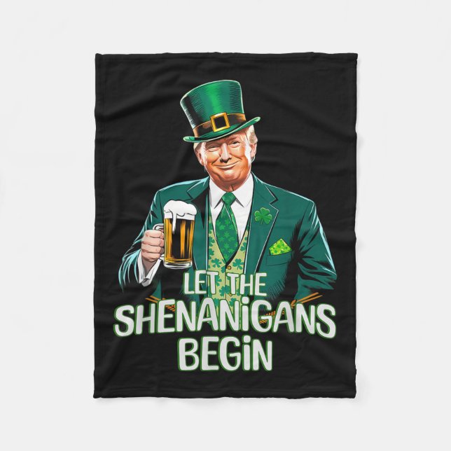 Let The Shenanigans Begin Funny Trump St. Patrick Fleece Blanket (Front)