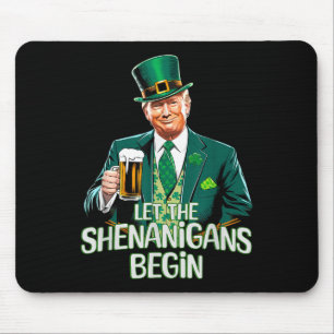 Let The Shenanigans Begin Funny Trump St. Patrick Mouse Pad