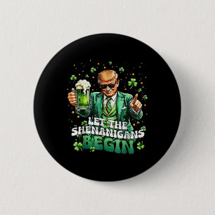 Let The Shenanigans Begin Funny Trump St Patricks 2 Inch Round Button