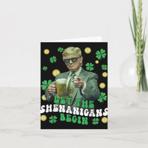 Let The Shenanigans Begin Funny Trump St Patricks  Card