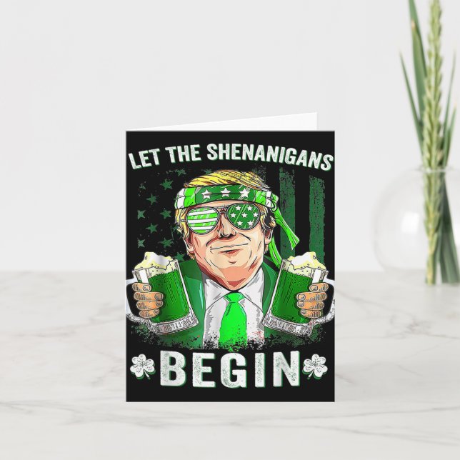 Let The Shenanigans Begin Funny Trump St Patricks  Card (Front)