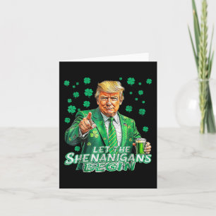 Let The Shenanigans Begin Funny Trump St Patricks Card