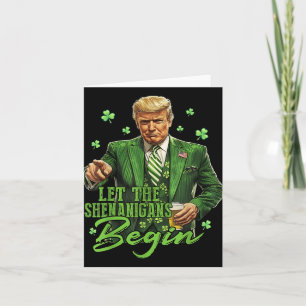 Let The Shenanigans Begin Funny Trump St Patricks Card