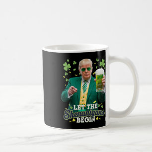 Let The Shenanigans Begin Funny Trump St Patrick's Coffee Mug