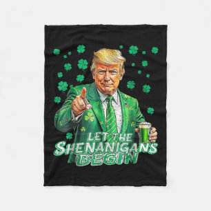 Let The Shenanigans Begin Funny Trump St Patricks  Fleece Blanket