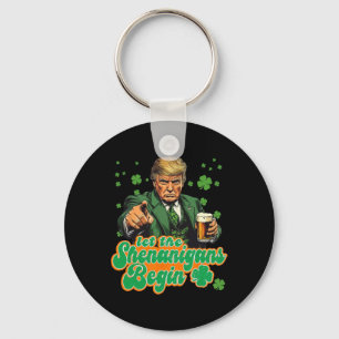 Let The Shenanigans Begin Funny Trump St Patrick's Keychain