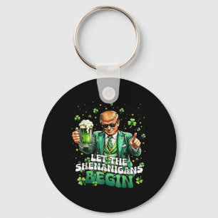 Let The Shenanigans Begin Funny Trump St Patricks Keychain