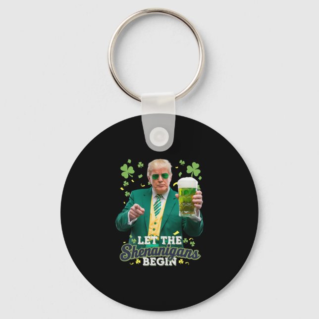 Let The Shenanigans Begin Funny Trump St Patrick's Keychain (Front)