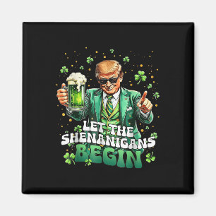 Let The Shenanigans Begin Funny Trump St Patricks Magnet