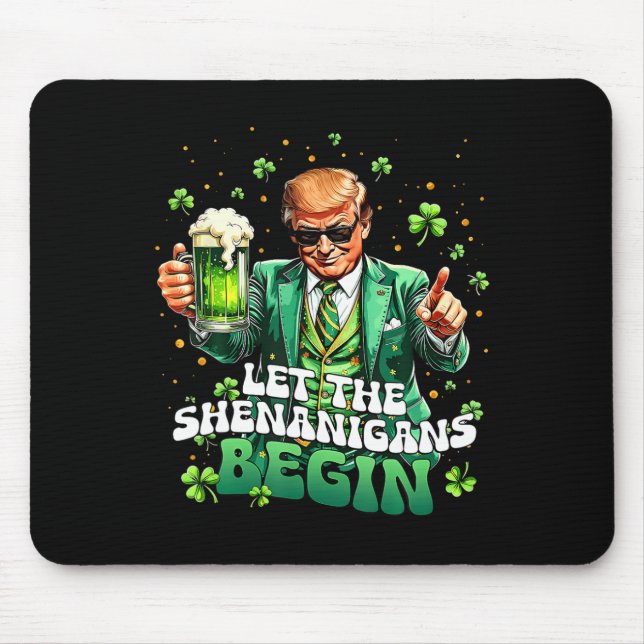 Let The Shenanigans Begin Funny Trump St Patrick's Mouse Pad (Front)