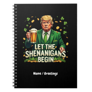 Let The Shenanigans Begin Funny Trump St. Patricks Notebook