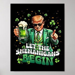 Let The Shenanigans Begin Funny Trump St Patricks Poster