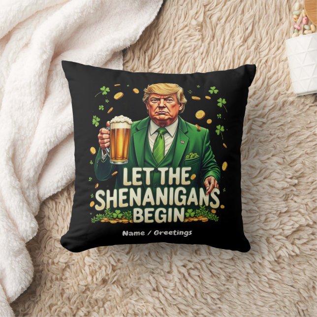 Let The Shenanigans Begin Funny Trump St. Patricks Throw Pillow (Blanket)