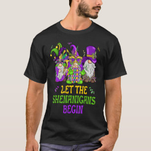 Let The Shenanigans Begin Gnomes Mardi Gras Men W T-Shirt