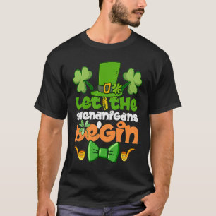 Let the Shenanigans Begin Happy St Patrick's Day T-Shirt