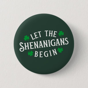 Let The Shenanigans Begin Irish St Patricks Day 2 Inch Round Button