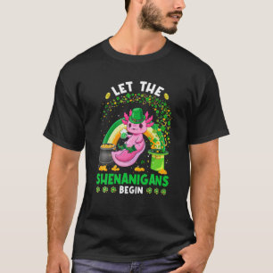 Let The Shenanigans Begin Kawaii Axolotl St Patric T-Shirt