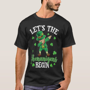 Let The Shenanigans Begin Leprechaun St Patrick's  T-Shirt