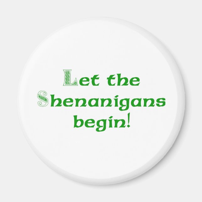 Let the Shenanigans  Begin Magnet (Front)