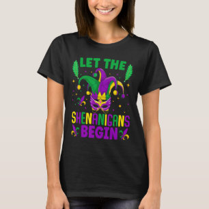 Let The Shenanigans Begin Mardi Gras 1  T-Shirt