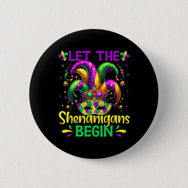 Let The Shenanigans Begin Mardi Gras  2 Inch Round Button (Front)