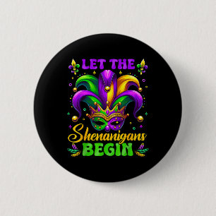 Let The Shenanigans Begin Mardi Gras 4  2 Inch Round Button
