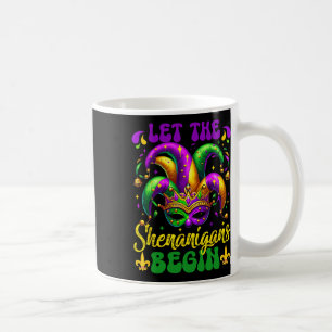 Let The Shenanigans Begin Mardi Gras 5 Coffee Mug