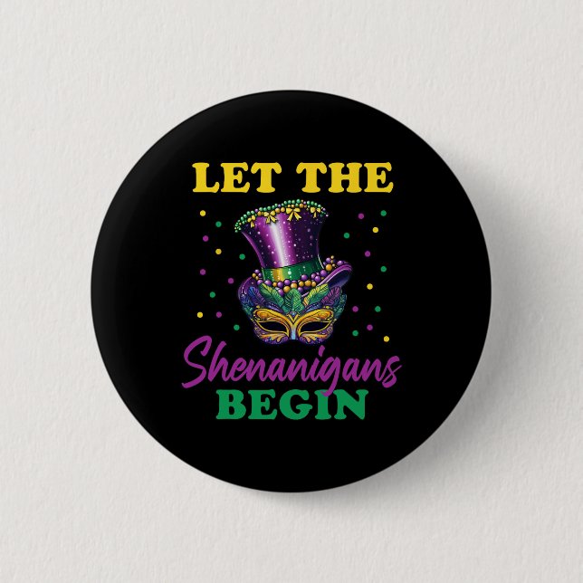 Let The Shenanigans Begin Mardi Gras 7  2 Inch Round Button (Front)