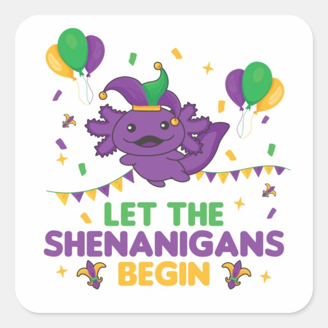 Let The Shenanigans Begin Mardi Gras Axolotl Squar Square Sticker (Front)