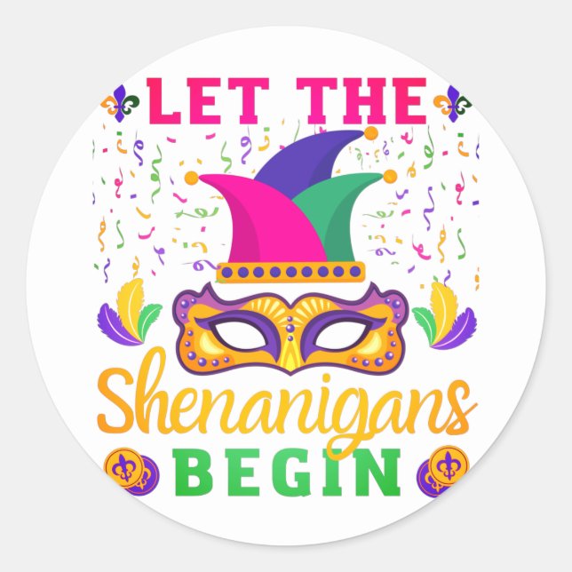 Let The Shenanigans Begin Mardi Gras Festival Classic Round Sticker (Front)