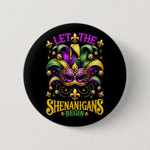 Let The Shenanigans Begin Mardi Gras Kids Men Wome 2 Inch Round Button