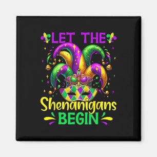 Let The Shenanigans Begin Mardi Gras Magnet