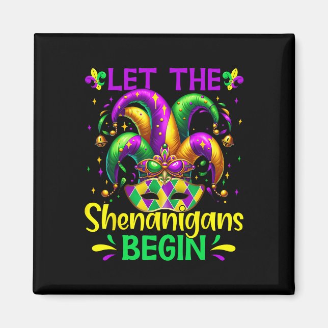 Let The Shenanigans Begin Mardi Gras  Magnet (Front)