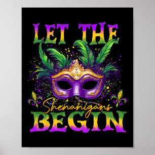 Let The Shenanigans Begin Mardi Gras Mask Costume  Poster