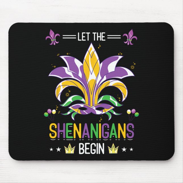 Let The Shenanigans Begin Masquerade Costume Gift  Mouse Pad (Front)