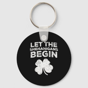 Let The Shenanigans Begin Shirt Men Women St Patri Keychain