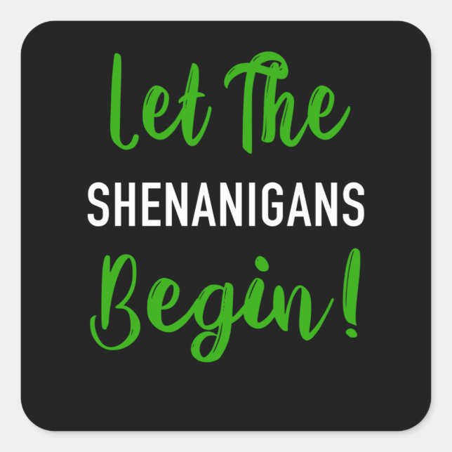 Let The Shenanigans Begin Square Sticker (Front)